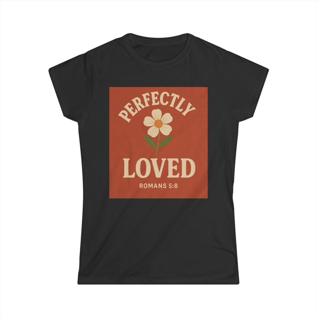 Women's Softstyle Tee - Perfectly Loved Floral Design with Romans 5:8