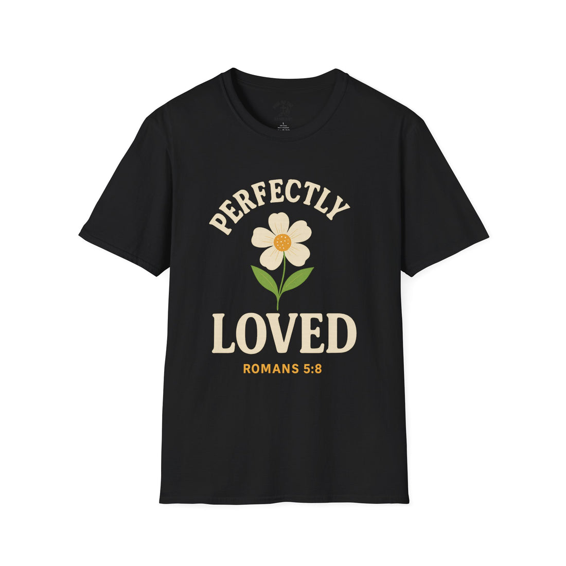 Perfectly Loved Unisex T-Shirt | Inspirational Quote Tee, Christian Apparel, Casual Wear, Gift for Her, Bible Verse Shirt