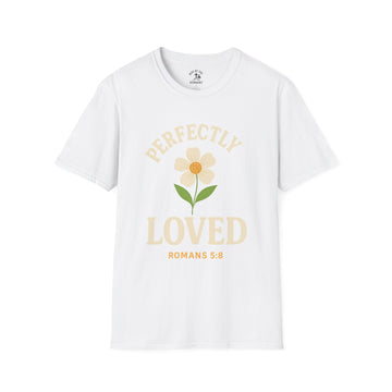 Perfectly Loved Unisex T-Shirt | Inspirational Quote Tee, Christian Apparel, Casual Wear, Gift for Her, Bible Verse Shirt